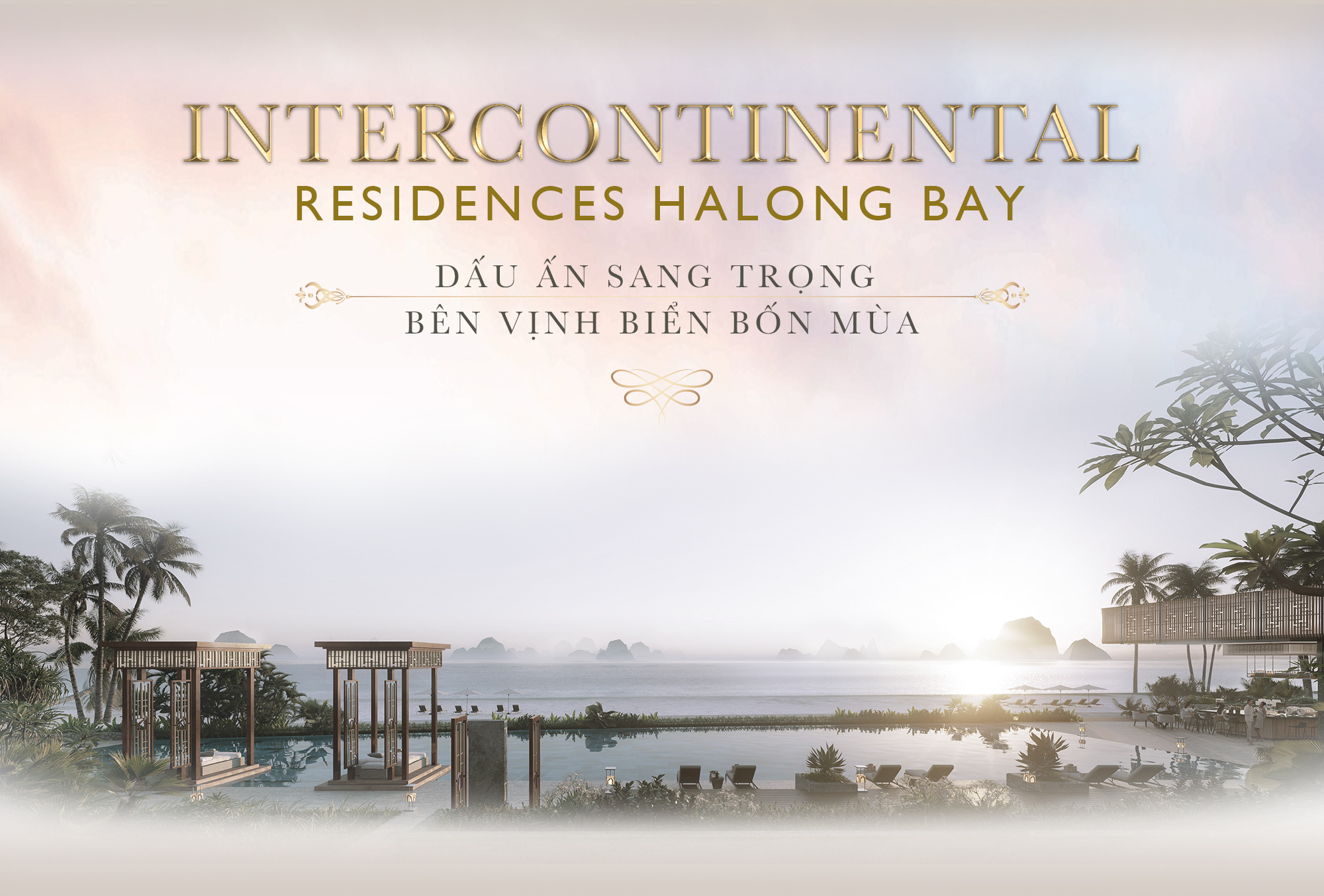 Intercontinental Residences Halong Bay - Dấu ấn sang trọng bên vịnh biển bốn mùa