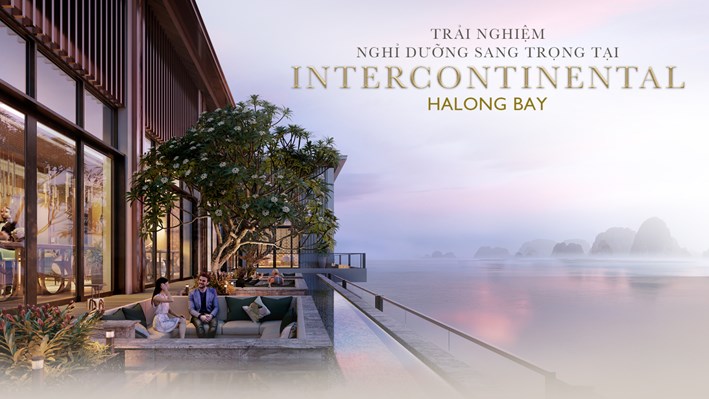 Trải nghiệm nghỉ dưỡng sang trọng tại Intercontinental Halong Bay